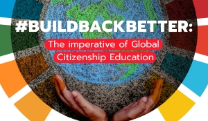 #Buildbackbetter: the imperative of Global Citizenship Education